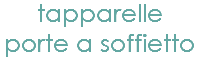 tapparelle
porte a soffietto