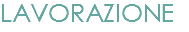 LAVORAZIONE